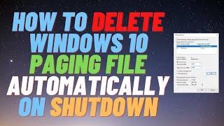 How to Delete Windows 10 Paging File Automatically on Shutdown