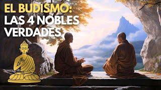 Las 4 Nobles Verdades - Budismo