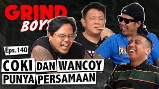 Grind Boys Eps.140 - Coki dan Wancoy Punya Persamaan