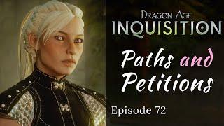 Dragon Age: Inquisition | Paths and Petitions | Episode 72, Modded DAI Let's Play