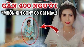 THẬT KHÓ HIỂU.! Gần 400 người “XIN CON” của cô gái xinh đẹp chỉ vì điều này