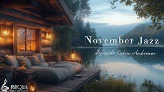 Peaceful November Tranquill Jazz For Positive Mood | Relaxing Coffee Shop By The Lake To Chill Ou...