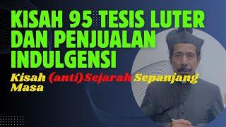 KISAH 95 TESIS DAN PENJUALAN INDULGENSI