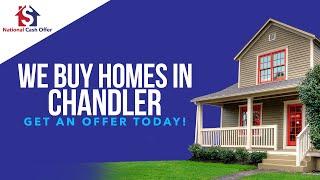 We Buy Chandler - CALL (602)900-8957 - Sell My House Fast Chandler Arizona!