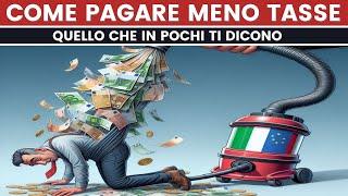 COME PAGARE MENO TASSE: quello che gli altri non ti dicono, non le solite banalità e cose scontate