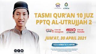 UJIAN TASMI 10 JUZZZ MUTQIN I Fazlul Rahman Faiz Al-Bantani I Quranic Learning Indonesia