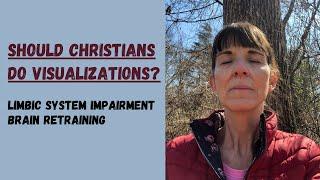 Should Christians Do Visualizations?/DNRS/ Brain Retraining