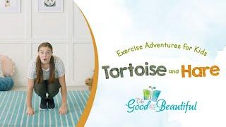Exercise Adventures for Kids | Tortoise and Hare | The Good and the Beautiful