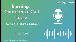 GM Stock | General Motors Company Q4 2021 Earnings Call