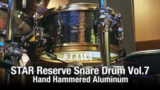 TAMA STAR RESERVE Vol.7 HAND HAMMERED ALUMINUM