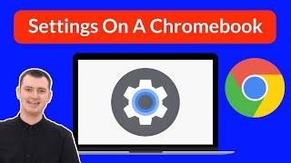 Settings On A Chromebook - Your Full Guide