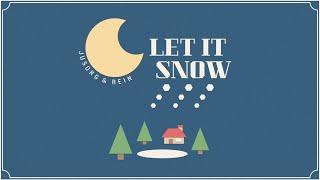 JuSong, Rein - Let It Snow (Official Lyric Video)