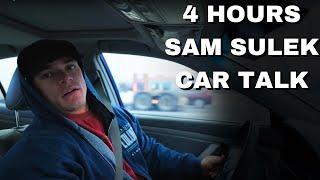 4 Hours Of Sam Sulek Car Talks  (Sleep Aid)