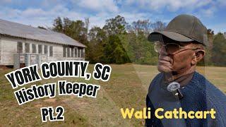 Unearthing Black History in York County, SC: A Visit with Wali Cathcart Pt.2