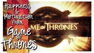 Game Of Thrones ► Happiness & Motivation