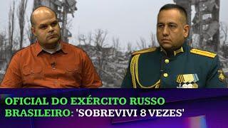 Brasileiro oficial do Exército russo sobrevive a vários ataques no conflito no Leste Europeu