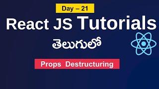 props  destructuring in react | props in react | react js tutorials in telugu  | react js #reactjs