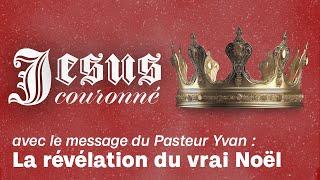 Jésus couronnée | La révélation du vrai Noël (Yvan Cassar)