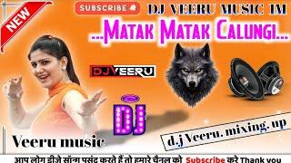 Matak_Matak_Chalungi_Dj_Remix_Haryanvi_New_Song_Hard_Bass_dj remix 2024