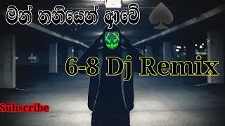 Man Thaniyen Awe 6-8 Dance Dj Remix Dj Akila Srimal