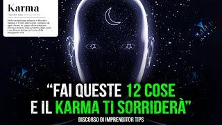 Il KARMA esiste e puoi controllarlo.