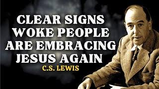 Clear Signs That Woke People Are Finding Jesus Again - C.S. Lewis