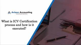 What is ICV Certification Process and How is it Executed?