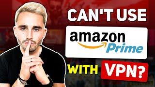 Amazon Prime not working with a VPN? Here is how to fix it!