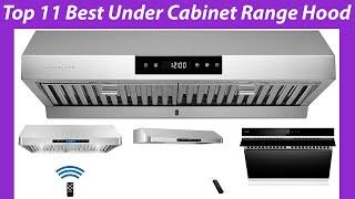 Top 11 Best Under Cabinet Range Hood in 2023 Reviews & Buying guide!