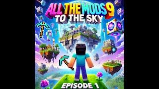 Surviving the Sky!  | All the Mods 9: To the Sky - Episode 1