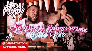 WOW POPY - No Pensé Enamorarme Otra Vez  (Prod. by Dj Cham) [Video by Leonardo Martin] #Repaton