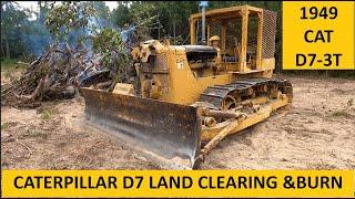 1949 Caterpillar D7 3T and Ford 555 Land Clearing and Burning ASMR