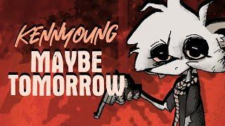 kennyoung - Maybe Tomorrow (Lyric Video)