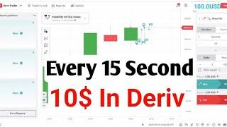 Earn 10$ Every 15 Second In Deriv | Rise & Fall ( Small Forex Account Grow Technic)