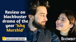 Review on blockbuster drama of the year 'Ishq Murshid' by Showbiz Glam 