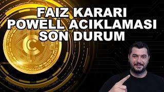 FAIZ KARARI | POWELL ACIKLAMASI | SON DURUM