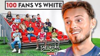 100 FANS vs 1 FOOTBALLER: Ben White