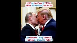 Va sacrifica Trump Ucraina și Europa de dragul lui Putin?