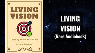 Living Vision - Crafting Your Life's Vision Audiobook