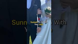 (pt-2) 9 Sunnah To Do With Your Wife  #shorts #wife