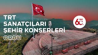 CANLI - TRT Sanatçıları Şehir Konserleri | Ordu