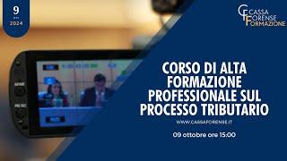 5° INCONTRO 09  OTTOBRE 2024  CORSO DI ALTA FORMAZIONE PROFESSIONALE SUL PROCESSO TRIBUTARIO