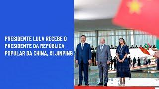 Presidente Lula recebe o presidente da República Popular da China, Xi Jinping