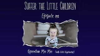 Episode 192: Operation Mei Mei (with Kate Kuykendall)