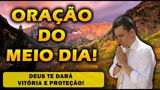 (()) ORAÇÃO DO MEIO DIA  DEUS TE DARÁ VITÓRIA E PROTEÇÃO!