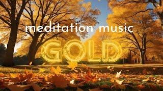 Gold Meditation Music | Relaxation & Inner Balance