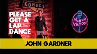 Please Get a Lap Dance | John Gardner | Stand-Up Comedy