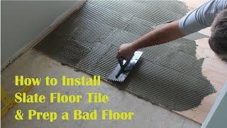 How to Install Slate Floor Tile & Prep a Bad Floor