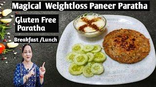 Magical Weightloss Paneer Paratha | Gluten Free Paratha | Weightloss Paratha | Breakfast-Lunch