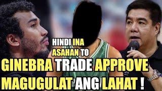 GINEBRA TRADE APPROVE NA HINDI INA ASAHAN TO | MAGUGULAT ANG LAHAT DITO !